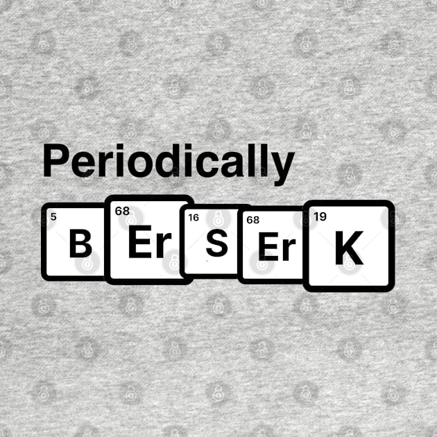 Periodic Table, Periodically Berserk by Teessential